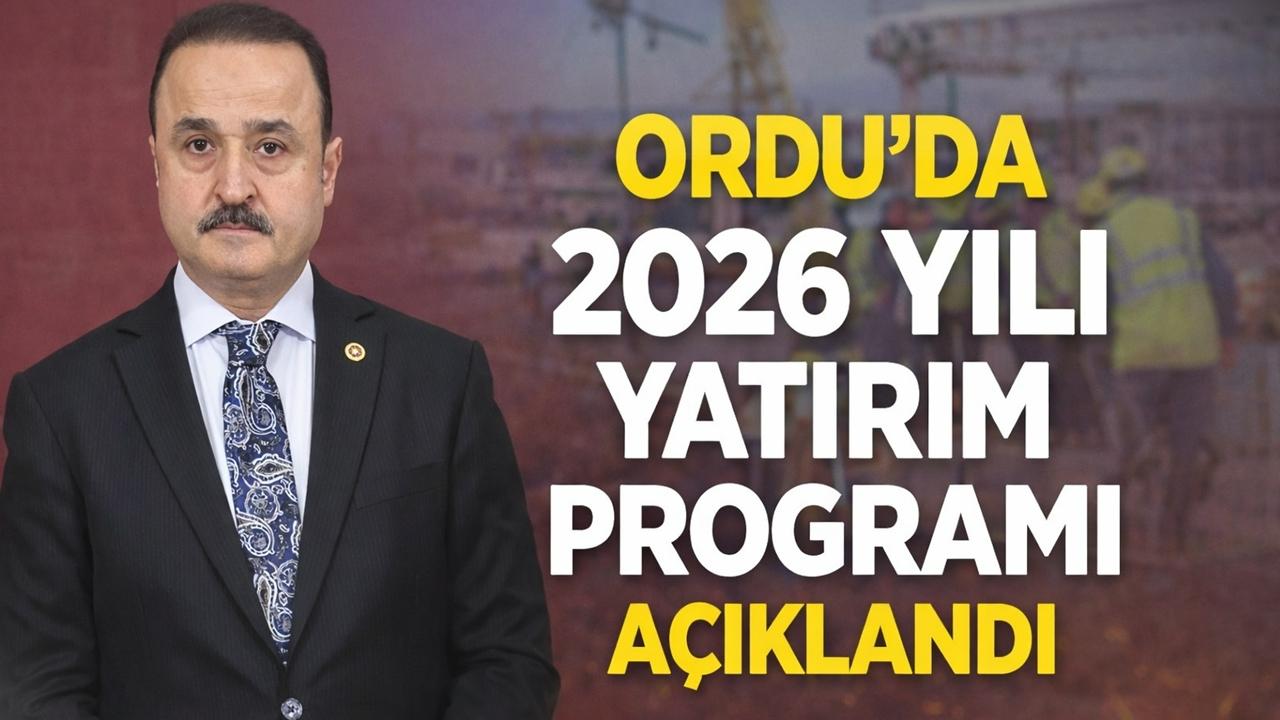 Ordu’nun 2026 Yatırım Haritası Açıklandı
