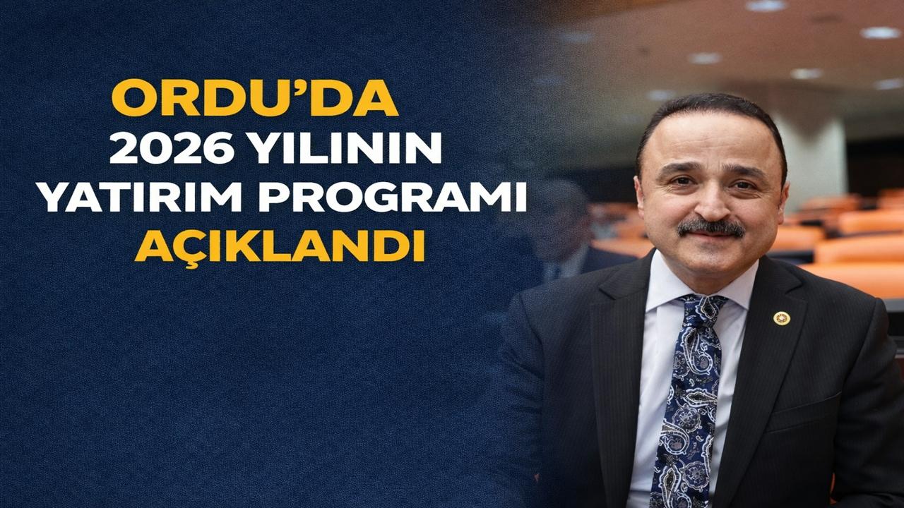 Ordu’nun 2026 Yatırım Haritası Açıklandı