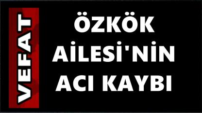Özkök Marketleri’nin Kurucusunun Oğlu Birol Özkök Hayatını Kaybetti