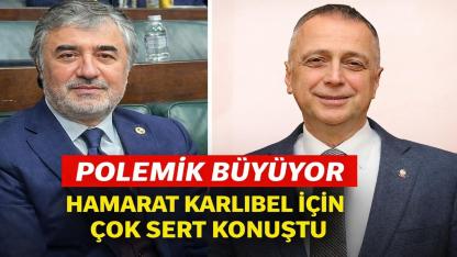 Polemik Büyüyor; Hamarat Karlıbel İçin Çok Sert Konuştu!