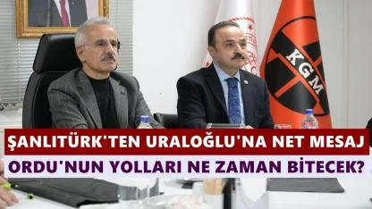 Şanlıtürk’ten Bakan Uraloğlu’na Net Mesaj: “Ordu’nun Yolları Ne Zaman Bitecek?”