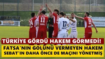 Türkiye Gördü Hakem Görmedi; Fatsa'nın Golünü Vermeyen Hakem Sebat'ın Daha Önce De Maçını Yönetmiş!