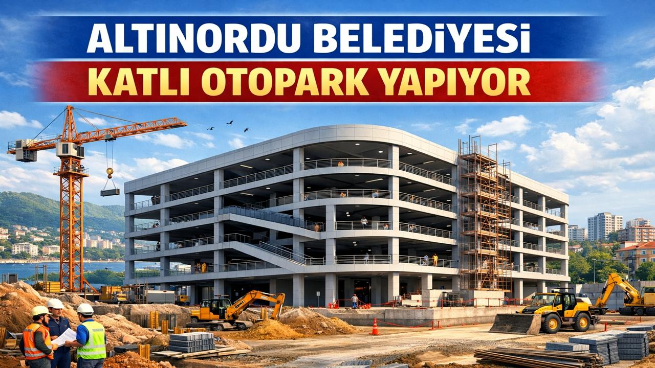 Altınordu’da Katlı Otoparkın Yeri Belli Oldu