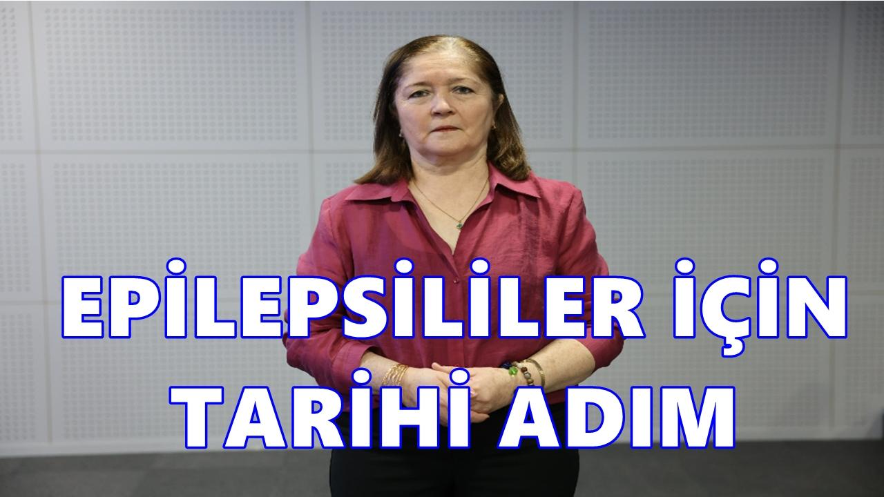 Epilepsililer İçin Tarihi Adım: Kamutay Kuruldu