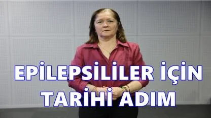 Epilepsililer İçin Tarihi Adım: Kamutay Kuruldu