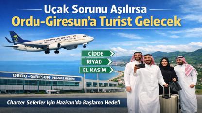 Ordu-Giresun’a Cidde, Riyad ve El Kasım’dan Uçuş Planı