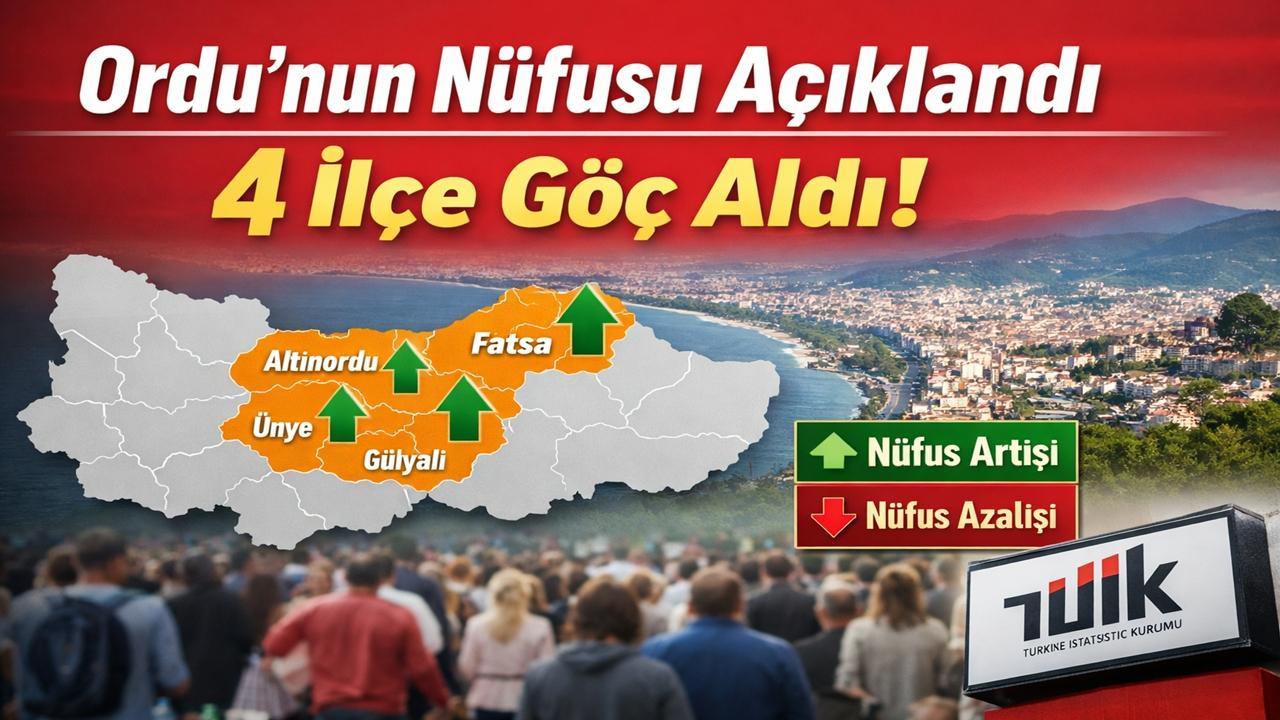 Ordu’nun Nüfusu 768 Bin 87 Oldu: 4 İlçe Göç Aldı