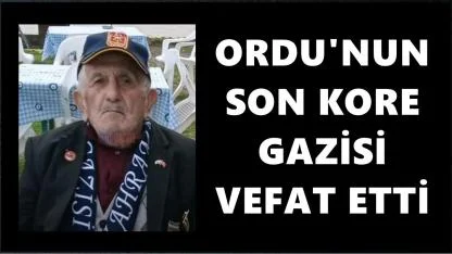 Ordu’nun Son Kore Gazisi Mehmet Ali Çalışkan Vefat Etti