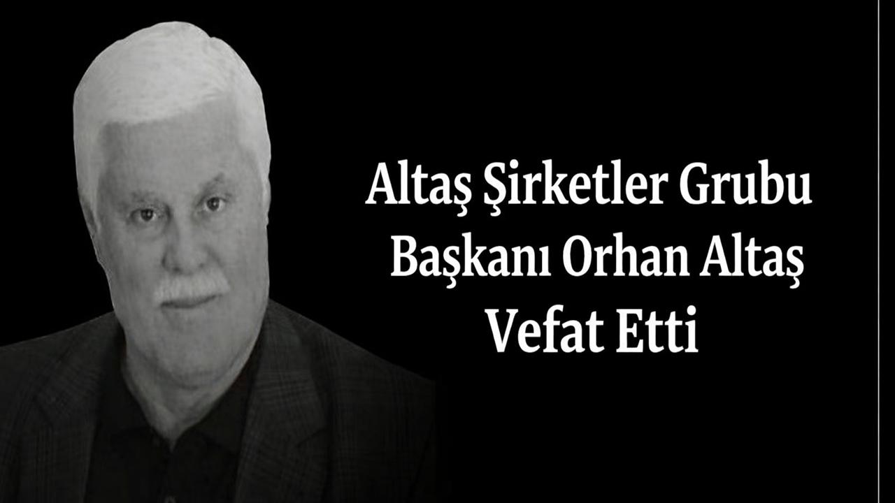 Orhan Altaş Hayatını Kaybetti
