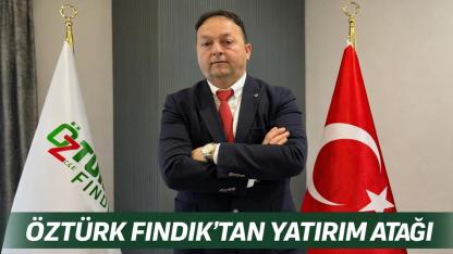 Öztürk Fındık’tan Katma Değer Atağı: “Fındıkta Yeni Hikâyeyi Yazıyoruz”