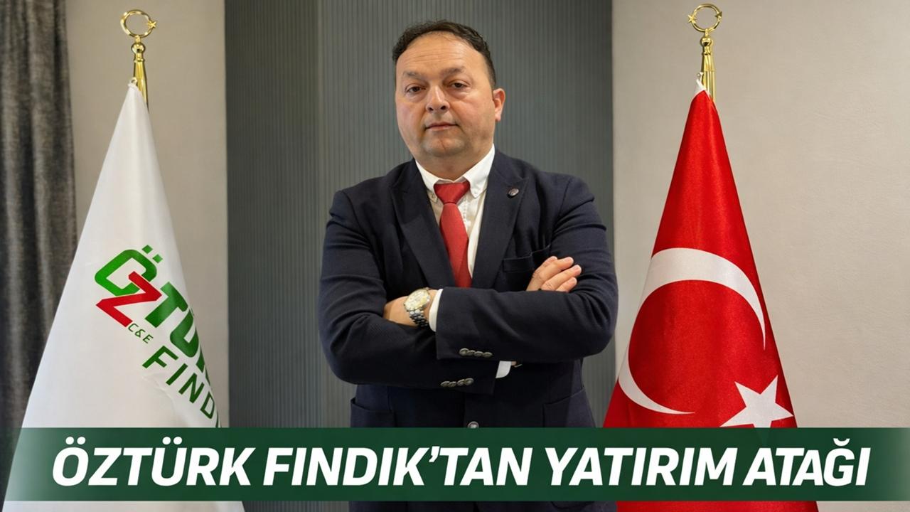Öztürk Fındık’tan Katma Değer Atağı: “Fındıkta Yeni Hikâyeyi Yazıyoruz”