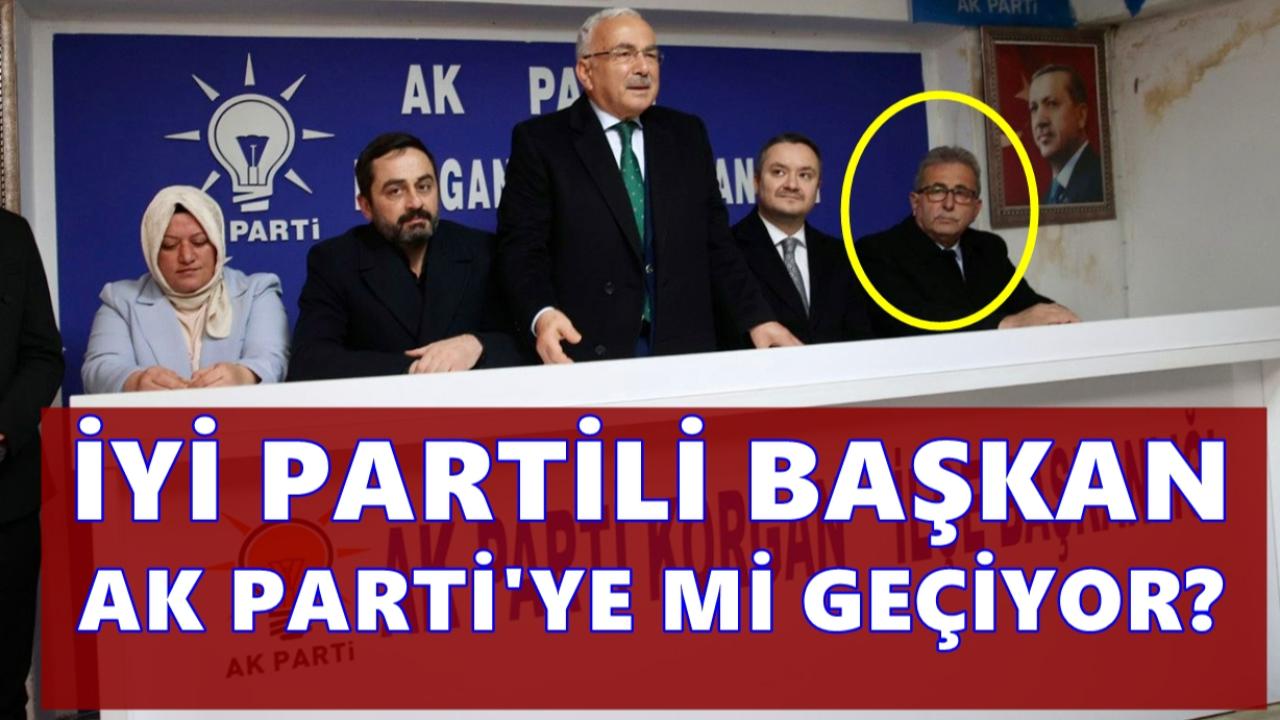 İYİ Partili Başkan Ak Parti'ye Mi Geçiyor?