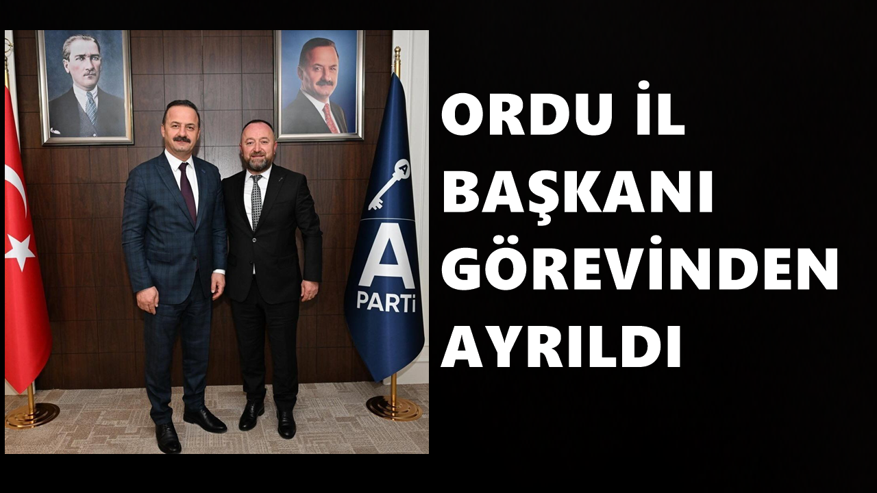 Anahtar Parti Ordu Kurucu İl Başkanı İrfan Öksüz Görevinden Ayrıldı