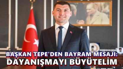 Başkan Tepe’den Ramazan Bayramı Kutlaması