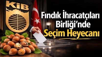 Fındık İhracatçıları Birliği’nde Seçim Heyecanı