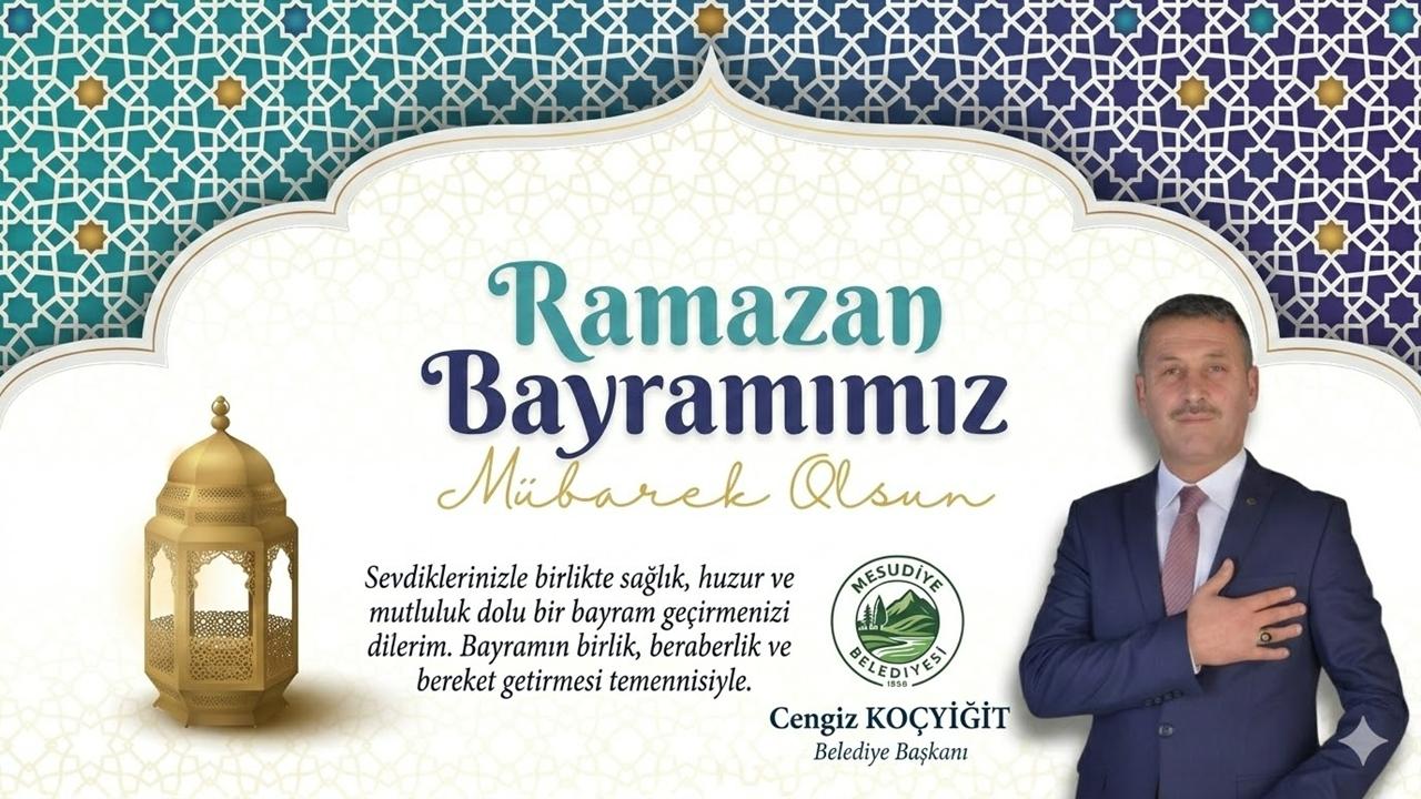Mesudiye Belediye Başkanı Cengiz Koçyiğit’ten Ramazan Bayramı Mesajı