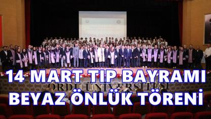 Ordu Üniversitesi’nde 14 Mart Tıp Bayramı ve Beyaz Önlük Töreni