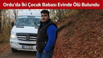 Ordu’da Genç Yaşta Acı Kayıp