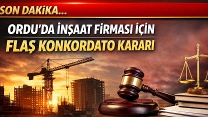 Ordu'da İnşaat Firması İçin Flaş Konkordato Kararı