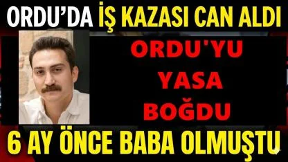 Ordu’da İş Kazası Can Aldı: Nazım Erkut Yeşilyurt Hayatını Kaybetti