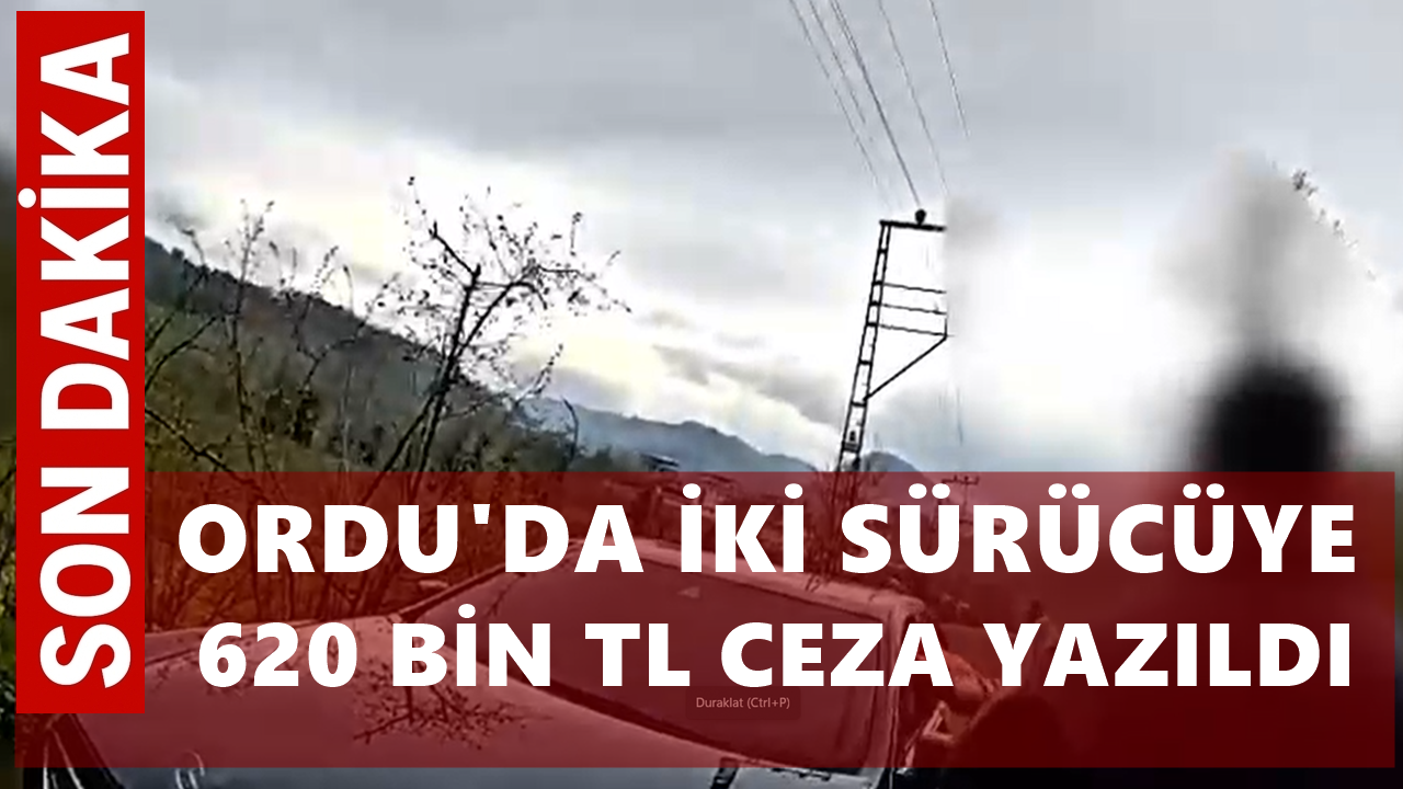 Ordu'da Jandarma İki Sürücüye 620 Bin TL Ceza Yazdı