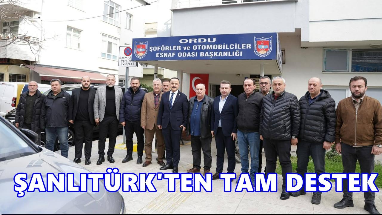 Şanlıtürk: “Şoför Esnafımızın Yanındayız”