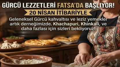 Fatsa’da Gürcü Mutfağı Günleri Başlıyor: Geleneksel Lezzetler 20 Nisan’da Vatandaşlarla Buluşacak
