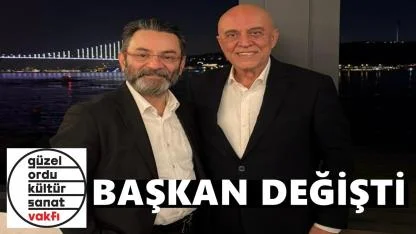 Güzel Ordu Kültür Sanat Vakfı’nın Yeni Başkanı Prof. Dr. Çağatay Öztürk