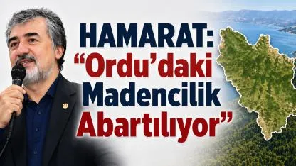 Hamarat’tan Şaşırtan Maden Açıklaması: “Abartıldığı Kadar Değil”