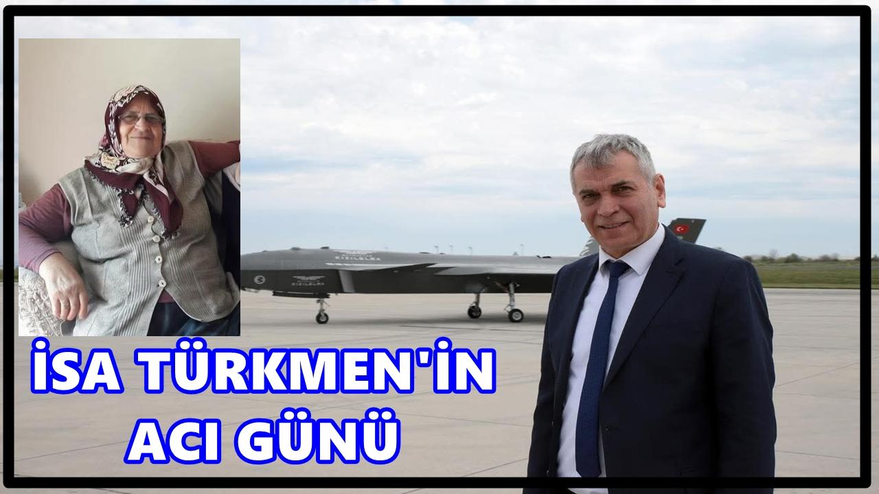 İsa Türkmen’in Acı Günü: Annesi Tükez Türkmen Hayatını Kaybetti