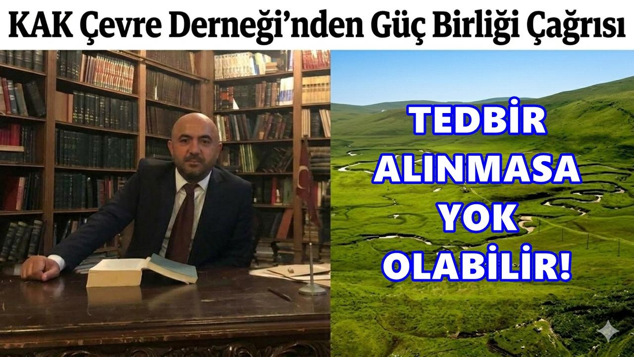 KAK Çevre Derneği’nden Güç Birliği Çağrısı