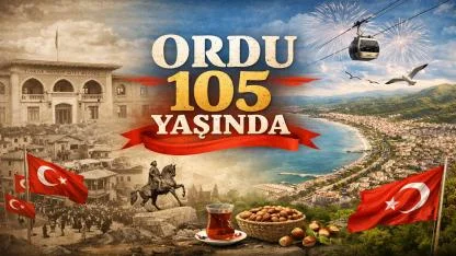 Ordu 105 Yaşında: Ordu’nun İl Oluş Hikâyesi