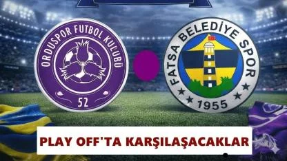 Ordu Derbisi Play-Off’ta: 52 Orduspor ile Fatsa Belediyespor Eşleşti