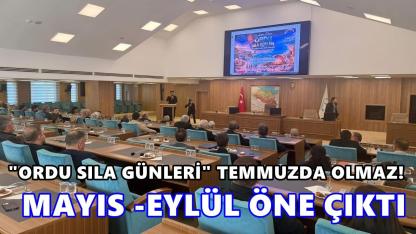 Ordu Sıla Günleri İçin Temmuz Tartışma Yarattı: Planı Mayıs-Eylül  Öne Çıktı