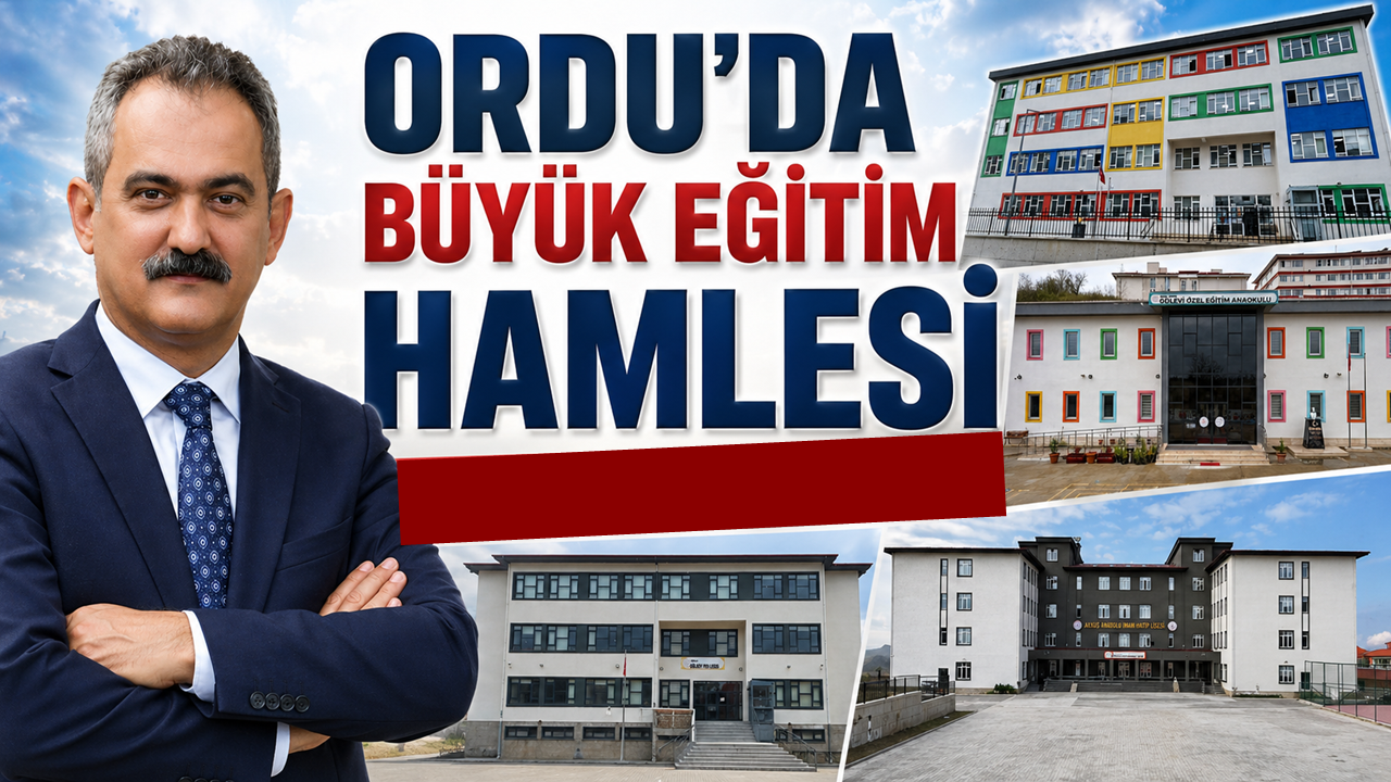 Ordu’da 3 Yılda Büyük Eğitim Hamlesi