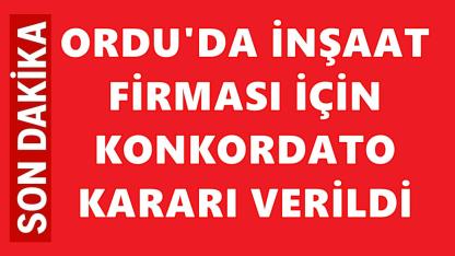 Ordu'da İnşaat Firması için Konkordato Kararı Verildi