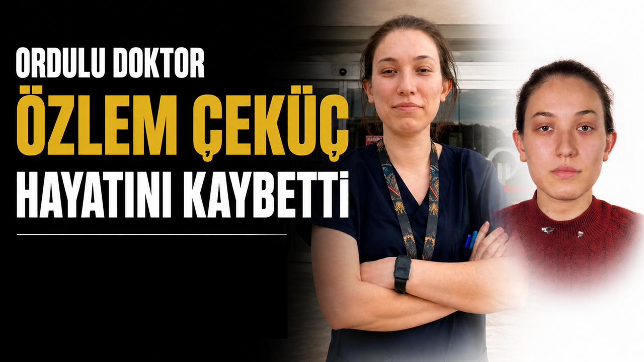 Ordulu Genç Doktor Özlem Çeküç Hayatını Kaybetti