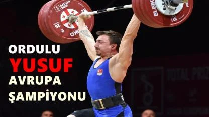 Ordu’nun Gururu Yusuf Fehmi Genç Avrupa Şampiyonu Oldu