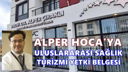 Prof. Dr. Alper Çıraklı'ya Uluslararası Sağlık Turizmi Yetkisi