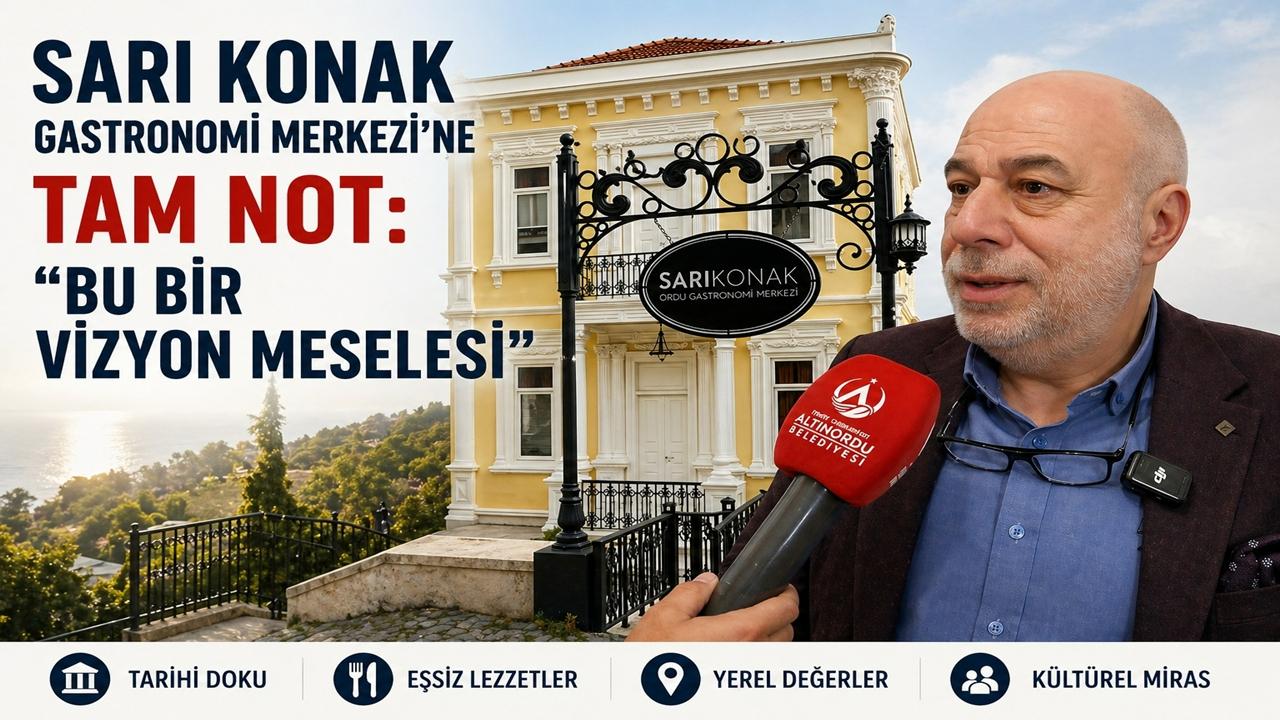 Sarı Konak Gastronomi Merkezi’ne Tam Not: “Bu Bir Vizyon Meselesi”