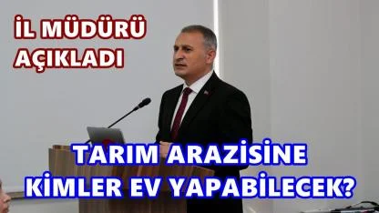 Tarım Arazisine İnşaat Nasıl Yapılacak? İşte Kriterleri