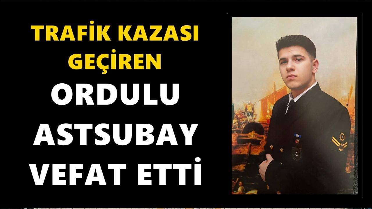 Trafik Kazasında Yaralanan Ordulu Astsubay Yaşamını Kaybetti