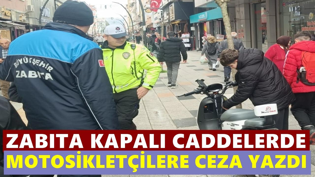 Zabıta Kapalı Caddelerde Motosiklet Sürücülerine Ceza Kesti