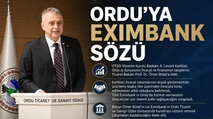 Bakan Bolat’tan Ordu’ya Eximbank Sözü