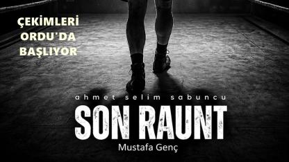 Son Raunt Belgeselinin Ordu Çekimleri Başlıyor