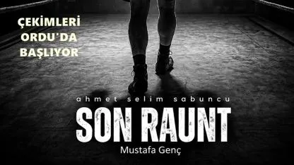 Son Raunt Belgeselinin Ordu Çekimleri Başlıyor