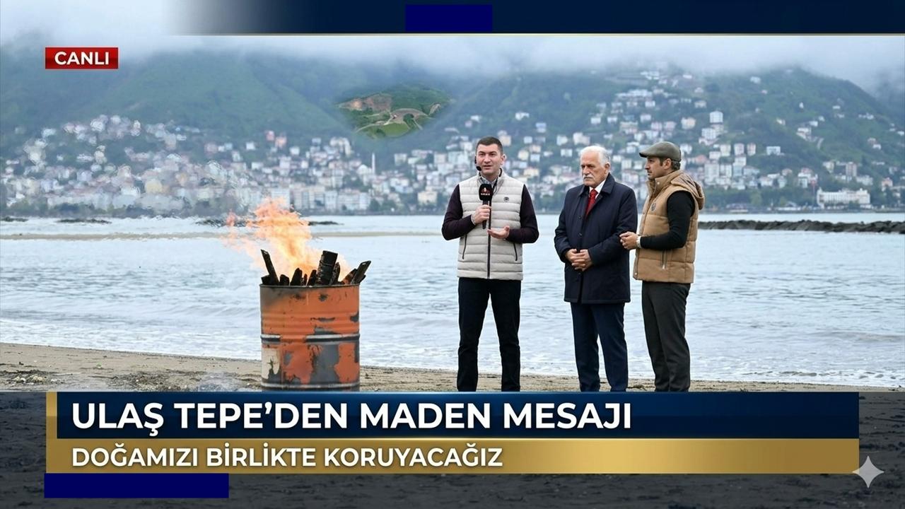 Ulaş Tepe’den canlı yayında maden mesajı: “Doğamızı birlikte koruyacağız”