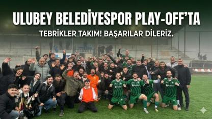 Ulubey Belediyespor Play-Off’ta